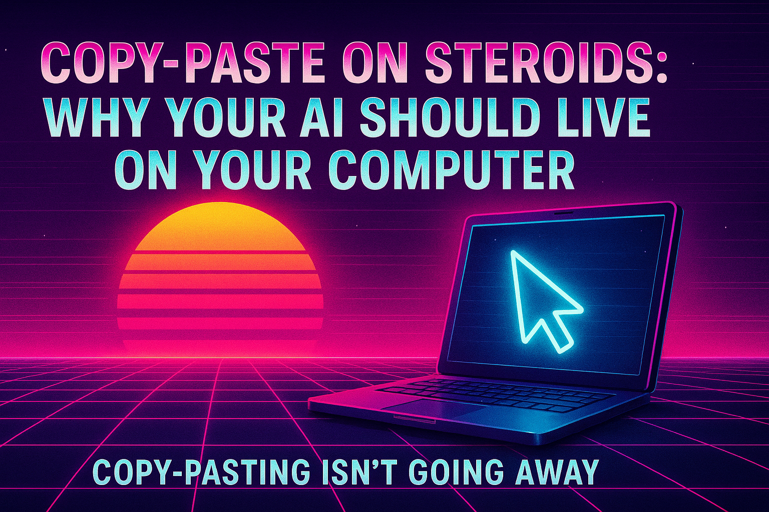 Copy-paste on steroids - Smart AI workflows on your desktop